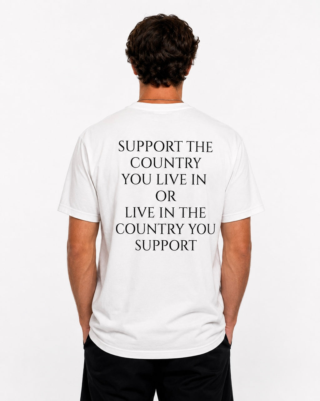 SUPPORT THE COUNTRY YOU LIVE IN