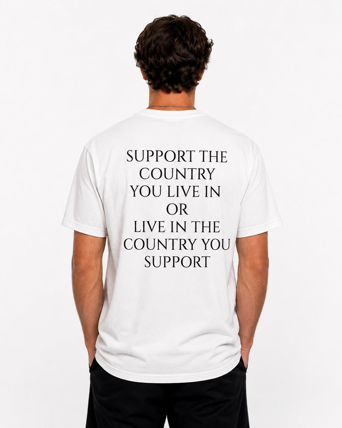 SUPPORT THE COUNTRY YOU LIVE IN