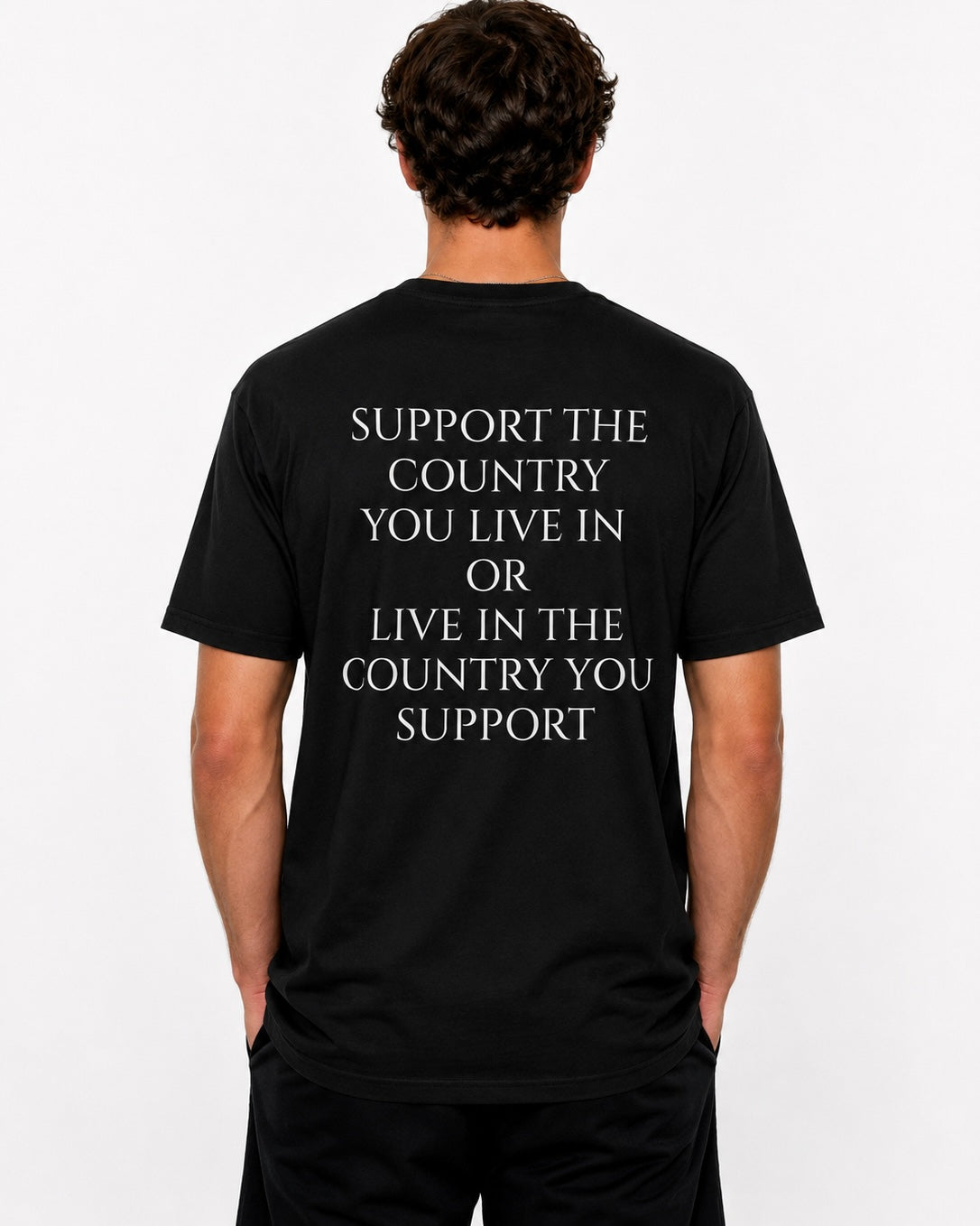 SUPPORT THE COUNTRY YOU LIVE IN