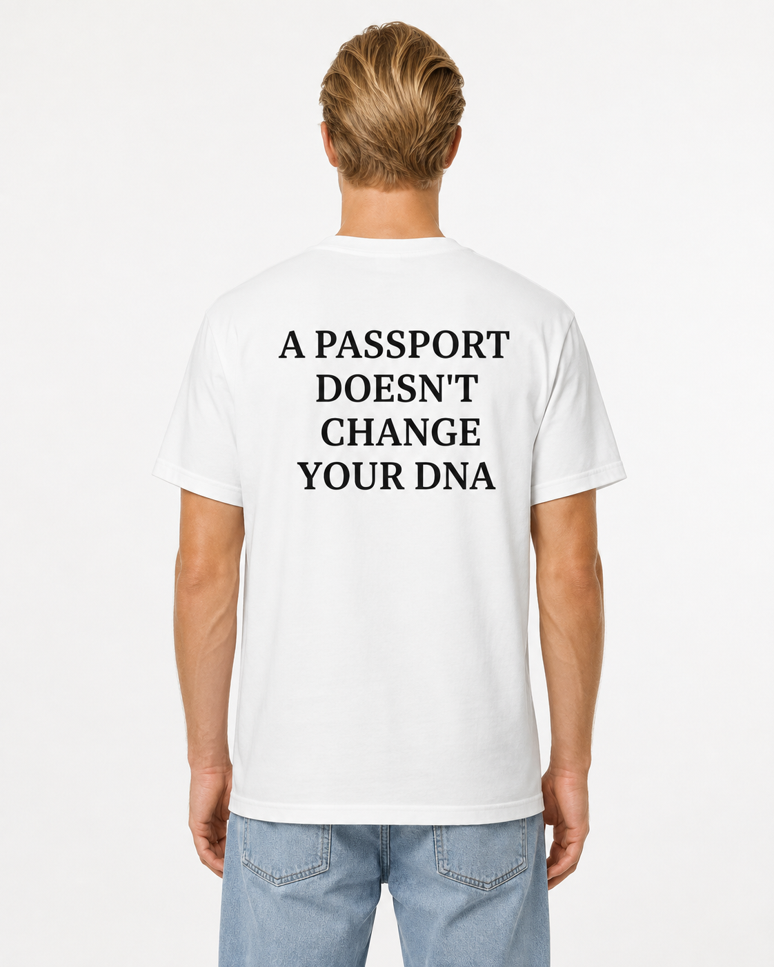 A PASSPORT DOESN'T CHANGE YOUR DNA