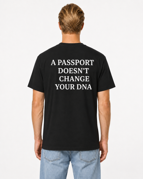 A PASSPORT DOESN'T CHANGE YOUR DNA